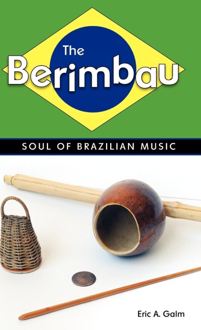 The Berimbau: Soul of Brazilian Music