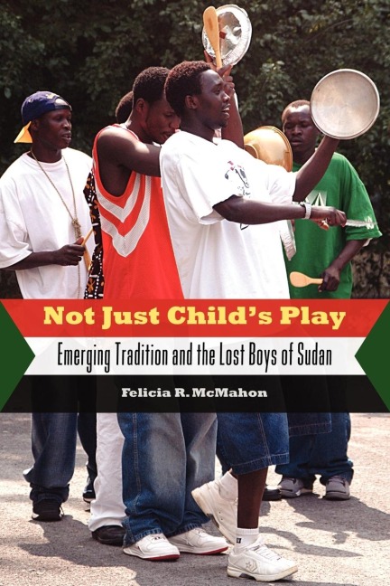 Not Just Childs Play: Emerging Tradition and the Lost Boys of Sudan