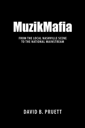 MuzikMafia From the Local Nashville Scene to the National Mainstream