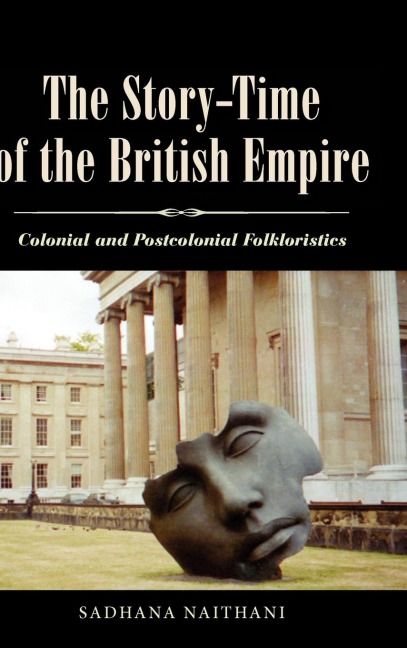The Story-Time of the British Empire: Colonial and Postcolonial Folkloristics