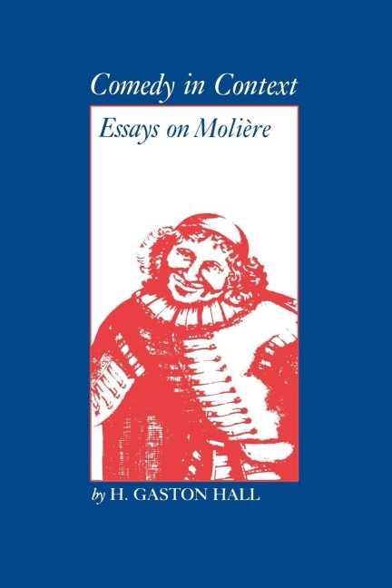 Comedy in Context: Essays on Moliere
