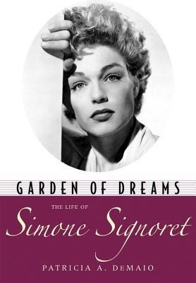 Garden of Dreams: The Life of Simone Signoret