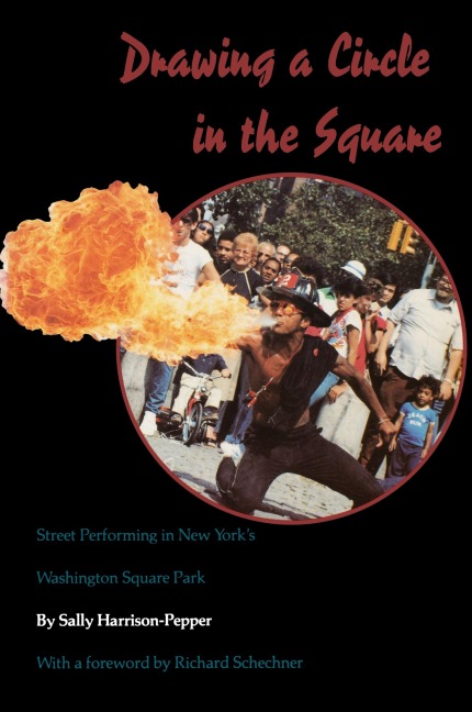 Drawing a Circle in the Square: Street Performing in New Yorks Washington Square Park