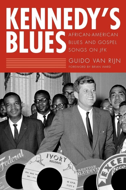 Kennedys Blues: African-American Blues and Gospel Songs on JFK