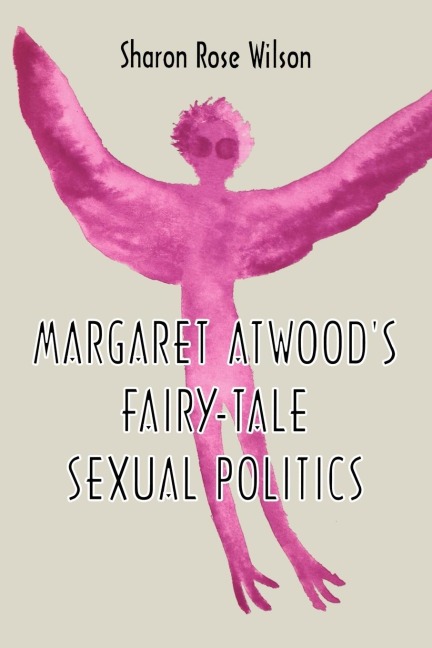 Margaret Atwoods Fairy-Tale Sexual Politics