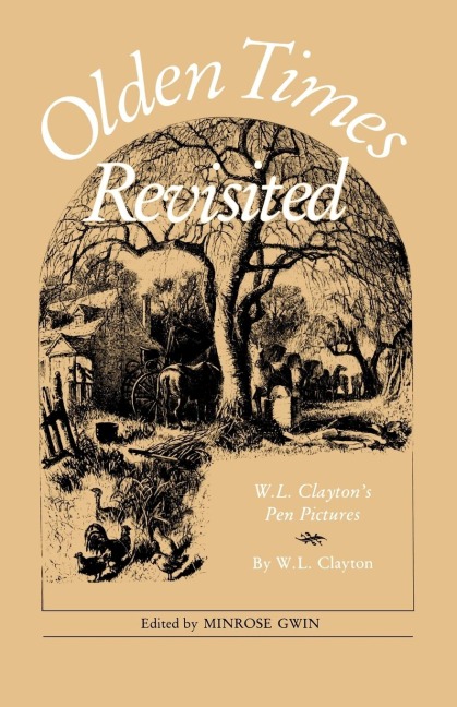 Olden Times Revisited: W. L. Claytons Pen Pictures
