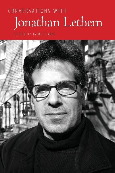 Conversations with Jonathan Lethem