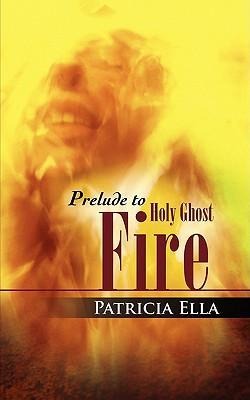 Prelude to Holy Ghost Fire