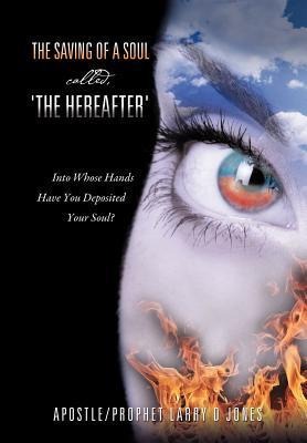 The Saving of a Soul called, 'the Hereafter'