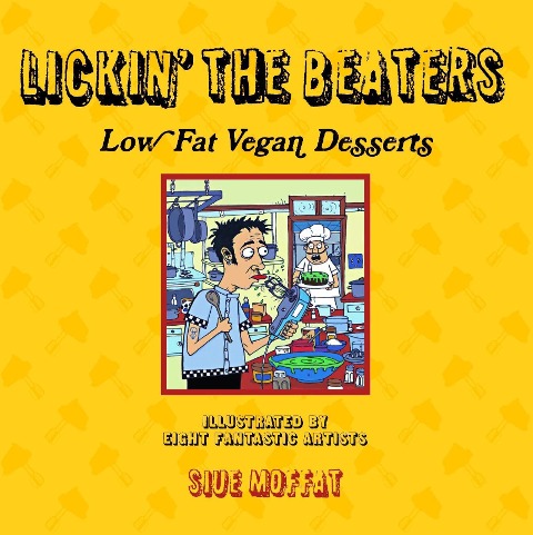Lickin the Beaters: Low Fat Vegan Desserts