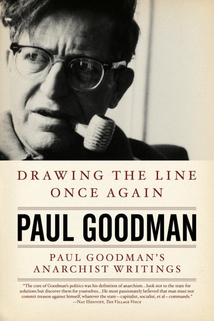 Drawing the Line Once Again: Paul Goodmans Anarchist Writings