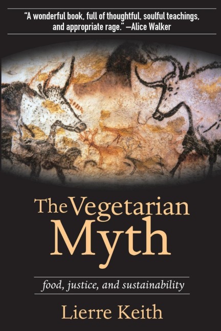 The Vegetarian Myth: Food, Justice and Sustainability