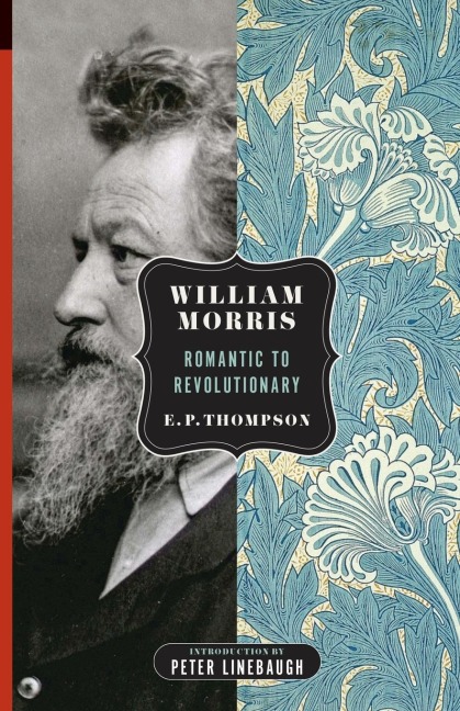 William Morris: Romantic to Revolutionary