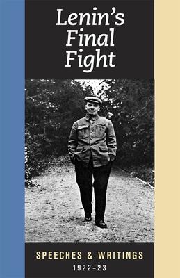 Lenins Final Fight: Speeches and Writings, 1922-23