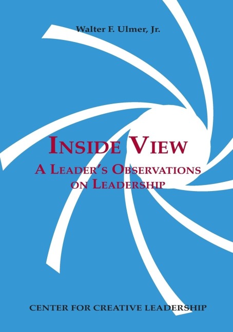 Inside View: A Leaders Observations on Leadership