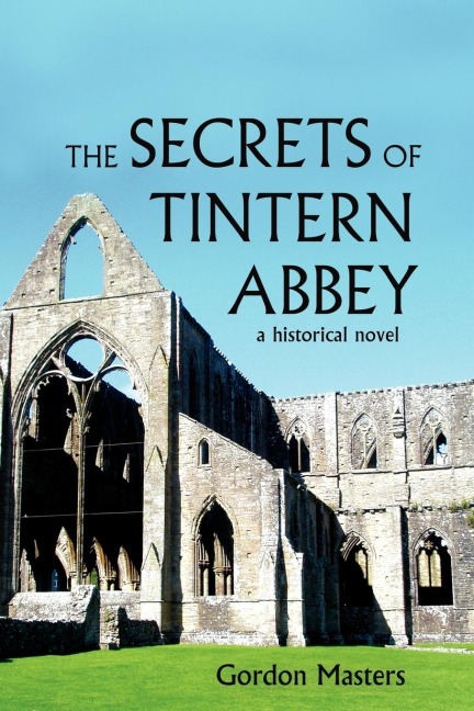 The Secrets of Tintern Abbey: A Historical Novel