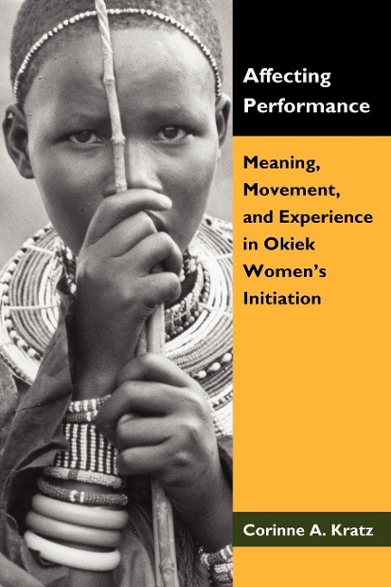 Affecting Performance: Meaning, Movement, and Experience in Okiek Womens Initiation