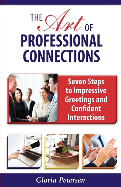The Art of Professional Connections: Seven Steps to Impressive Greetings and Confident Interactions