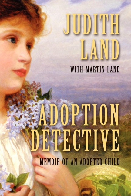 Adoption Detective: Memoir of an Adopted Child