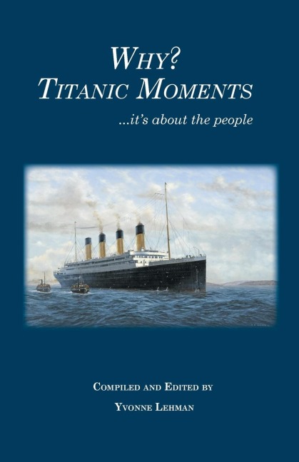 Why? Titanic Moments: its about the people