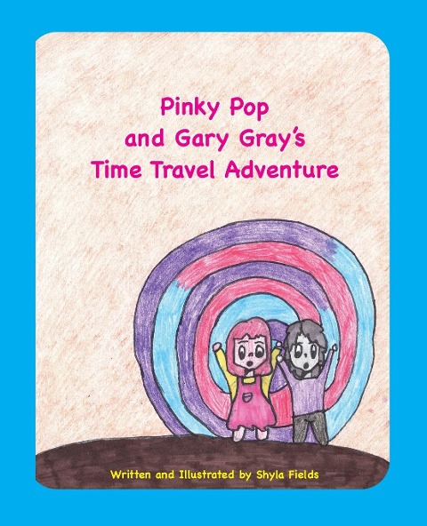 Pinky Pop and Gary Grays Time Travel Adventure