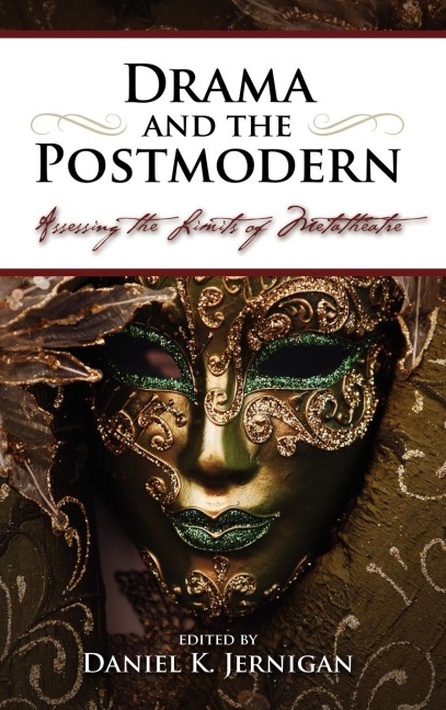 Drama and the Postmodern: Assessing the Limits of Metatheatre