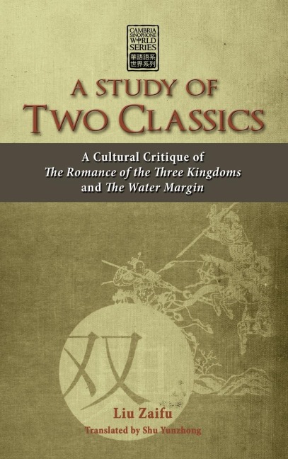 A Study of Two Classics: A Cultural Critique of the Romance of the Three Kingdoms and the Water Margin
