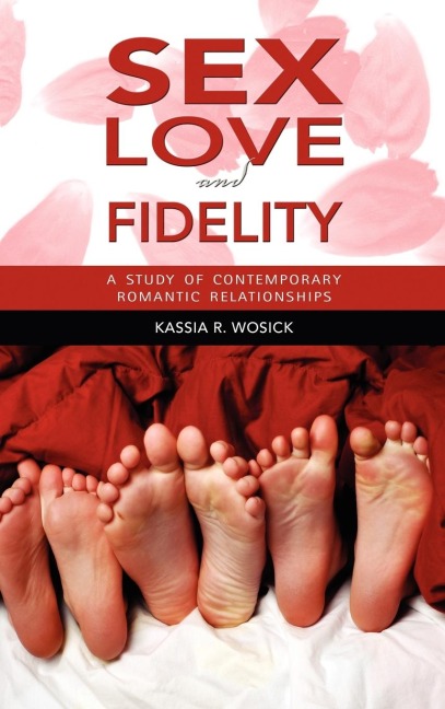 Sex, Love, and Fidelity A Study of Contemporary Romantic Relationships