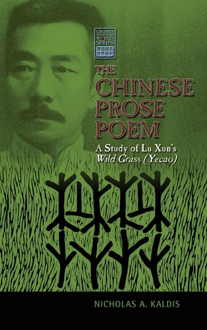 The Chinese Prose Poem: A Study of Lu Xuns Wild Grass (Yecao)