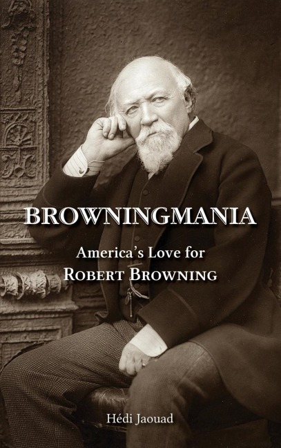 Browningmania, Americas Love for Robert Browning