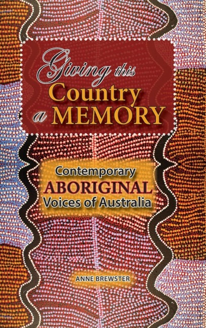 Giving this Country a Memory: Contemporary Aboriginal Voices of Australia