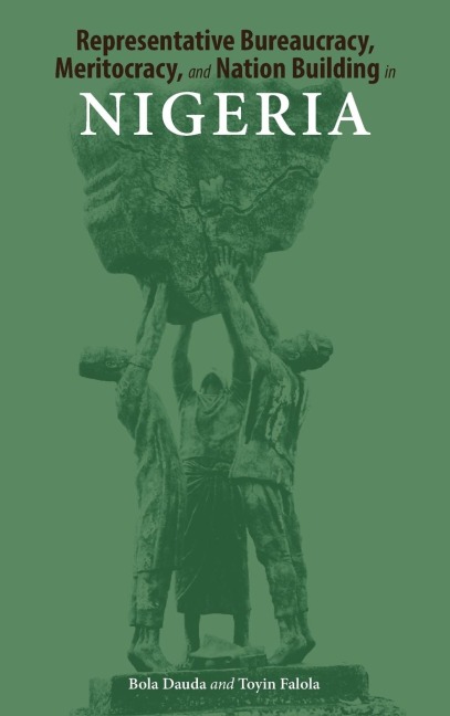 Representative Bureaucracy, Meritocracy, and Nation Building in Nigeria