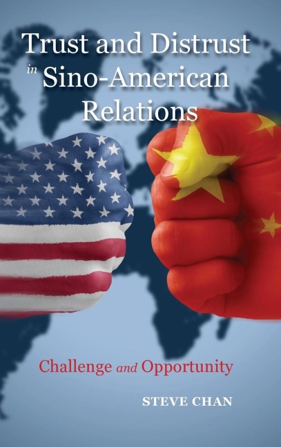 Trust and Distrust in Sino-American Relations: Challenge and Opportunity