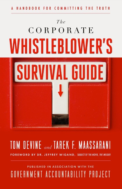 The Corporate Whistleblowers Survival Guide: A Handbook for Committing the Truth