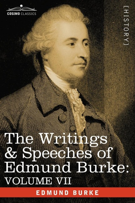 The Writings & Speeches of Edmund Burke: Volume VII - Speeches in Parliament; Abridgement of English History