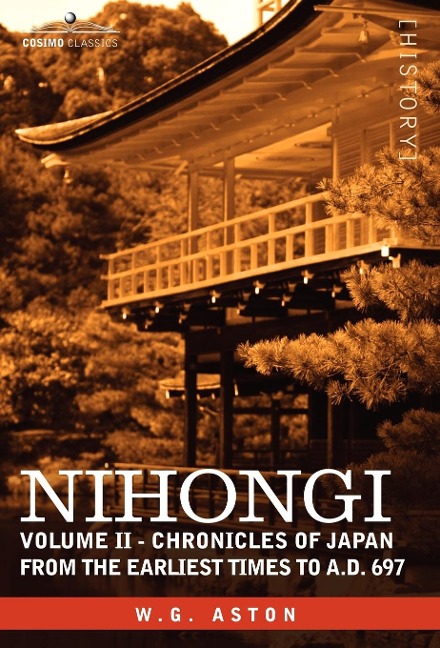 Nihongi: Volume II - Chronicles of Japan from the Earliest Times to A.D. 697