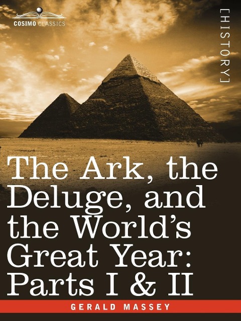 The Ark, the Deluge, and the Worlds Great Year: Parts I & II