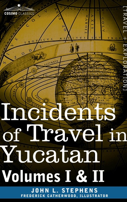 Incidents of Travel in Yucatan, Vols. I and II