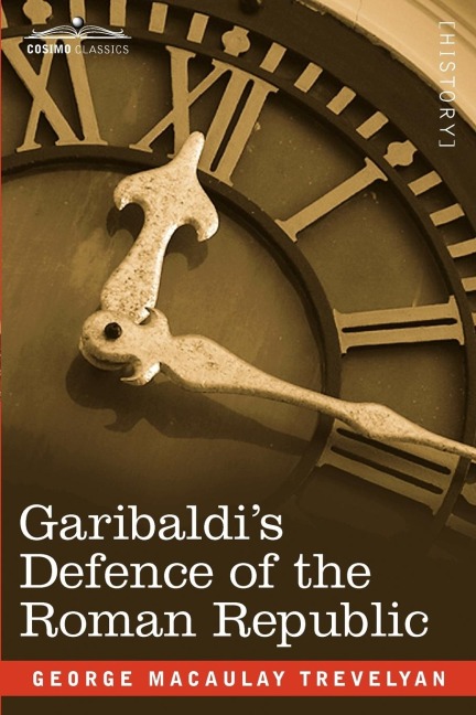 Garibaldis Defence of the Roman Republic