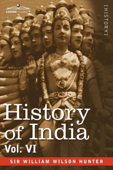 History of India, in Nine Volumes: Vol. VI - From the First European Settlements to the Founding of the English East India Company