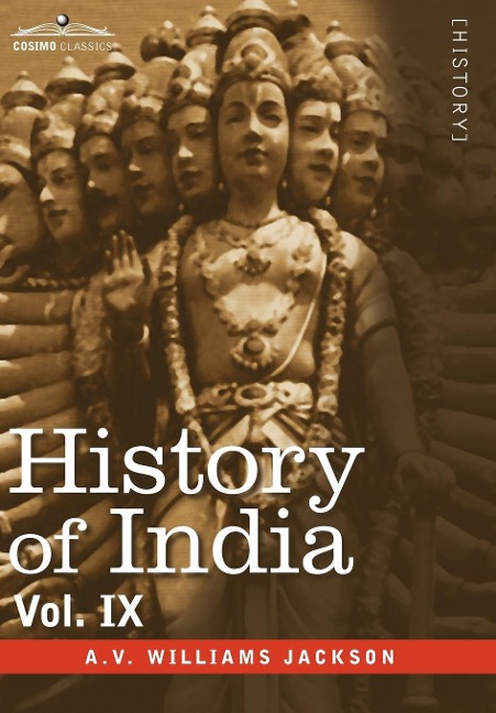 History of India, in Nine Volumes: Vol. IX - Historic Accounts of India by Foreign Travellers, Classic, Oriental, and Occidental