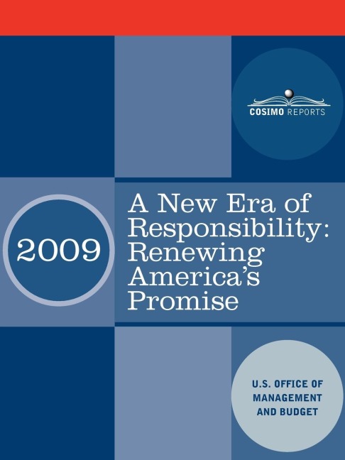 A New Era of Responsibility: Renewing Americas Promise: President Obamas First Budget
