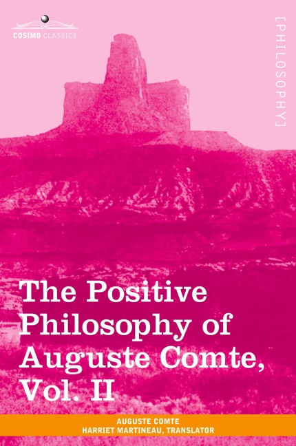 The Positive Philosophy of Auguste Comte, Vol. II (in 2 Volumes)