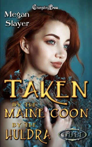 Taken by the Maine Coon/ Taken by the Huldra Duet Paranormal Women's Fiction