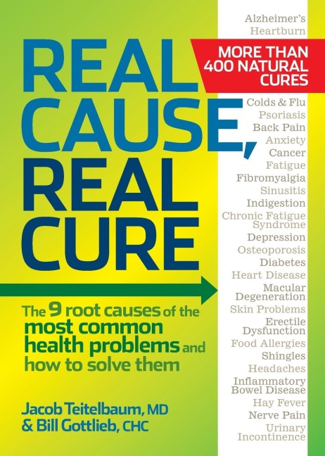 Real Cause, Real Cure: The 9 root causes of the most common health problems and how to solve them