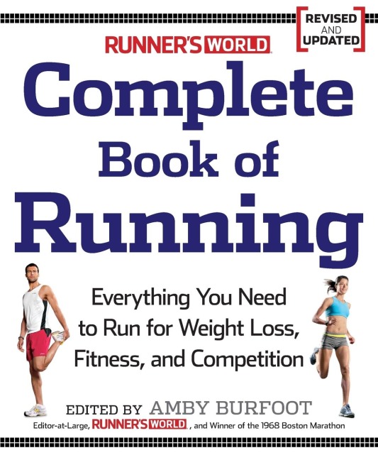 Runners World Complete Book of Running: Everything You Need to Run for Weight Loss, Fitness, and Competition