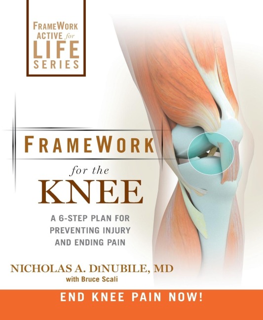 FrameWork for the Knee: A 6-Step Plan for Preventing Injury and Ending Pain