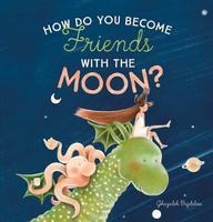 How Do You Become Friends with the Moon?