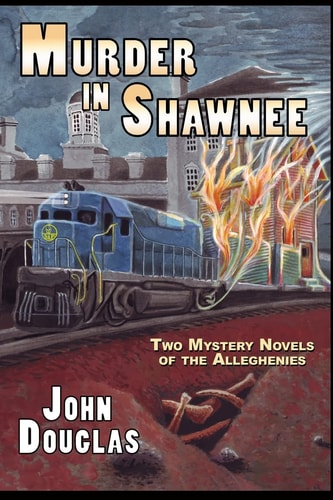 Murder in Shawnee Two Mystery Novels of the Alleghenies