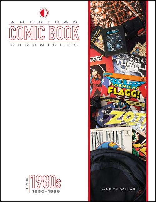 American Comic Book Chronicles: The 1980s: 1980-1989